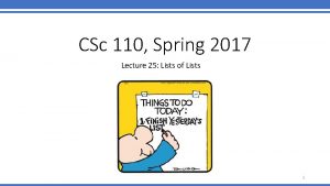 CSc 110 Spring 2017 Lecture 25 Lists of