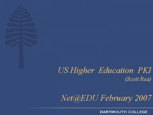 US Higher Education PKI Scott Rea NetEDU February