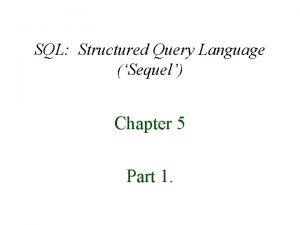 SQL Structured Query Language Sequel Chapter 5 Part