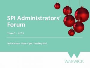 SPI Administrators Forum Term 1 2019 10 December