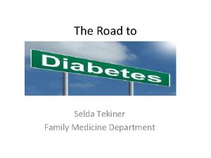 The Road to Selda Tekiner Family Medicine Department