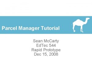 Parcel Manager Tutorial Sean Mc Carty Ed Tec