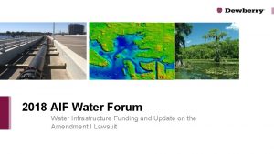 2018 AIF Water Forum Water Infrastructure Funding and