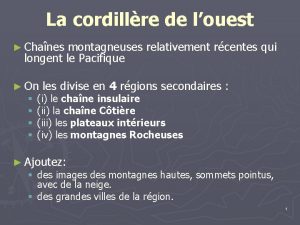 La cordillre de louest Chanes montagneuses relativement rcentes