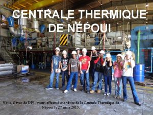 CENTRALE THERMIQUE DE NPOUI Nous lves de DP