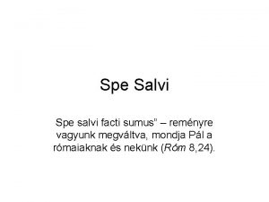 Spe Salvi Spe salvi facti sumus remnyre vagyunk