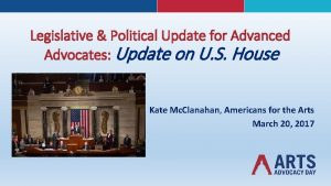 Legislative Political Update for Advanced Advocates Update on