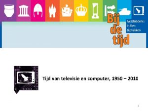 Tijd van televisie en computer 1950 2010 1
