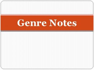 Genre Notes What is genre The word genre