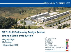 PIP 2 LCLK Preliminary Design Review Timing System