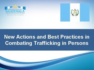 New Actions and Best Practices in Combating Trafficking