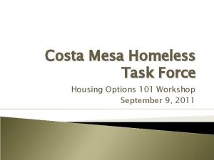 Costa Mesa Homeless Task Force Housing Options 101
