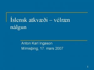 slensk atkvi vlrn nlgun Anton Karl Ingason Mmising