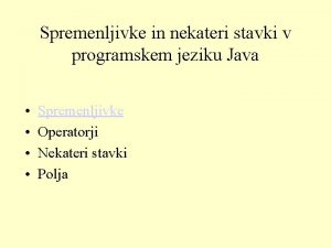 Spremenljivke in nekateri stavki v programskem jeziku Java