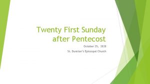 Twenty First Sunday after Pentecost October 25 2020