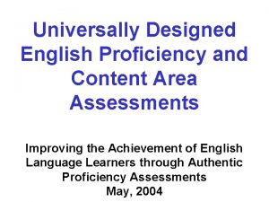 Universally Designed English Proficiency and Content Area Assessments