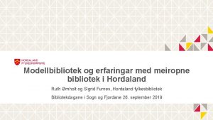 Modellbibliotek og erfaringar med meiropne bibliotek i Hordaland