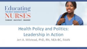 Health Policy and Politics Leadership in Action Jeri
