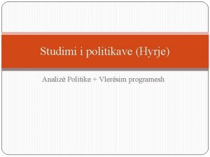 Studimi i politikave Hyrje Analiz Politike Vlersim programesh