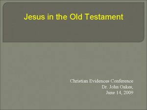 Jesus in the Old Testament Christian Evidences Conference