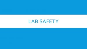 LAB SAFETY BELLRINGER Make a list of things