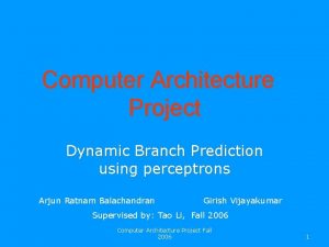 Computer Architecture Project Dynamic Branch Prediction using perceptrons