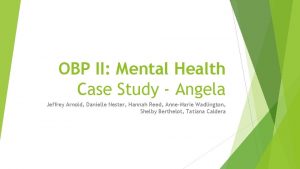OBP II Mental Health Case Study Angela Jeffrey