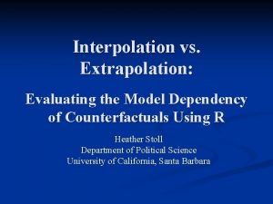 Interpolation vs Extrapolation Evaluating the Model Dependency of