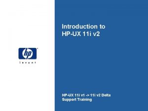 Introduction to HPUX 11 i v 2 HPUX
