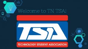 Welcome to TN TSA What is TSA Learning