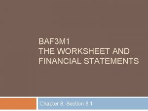 BAF 3 M 1 THE WORKSHEET AND FINANCIAL