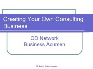Creating Your Own Consulting Business OD Network Business