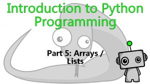 Introduction to Python Programming Part 5 Arrays Lists