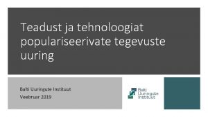 Teadust ja tehnoloogiat populariseerivate tegevuste uuring Balti Uuringute