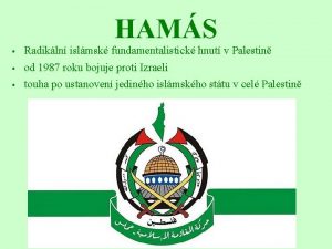 HAMS Radikln islmsk fundamentalistick hnut v Palestin od