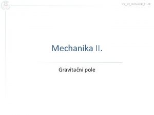 VY32INOVACE11 06 Mechanika II Gravitan pole Newtonv gravitan