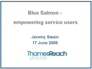 Blue Salmon empowering service users Jeremy Swain 17