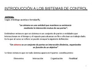 INTRODUCCIN A LOS SISTEMAS DE CONTROL SISTEMA Segn