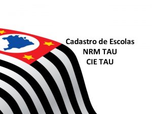 Cadastro de Escolas NRM TAU CIE TAU Cadastro