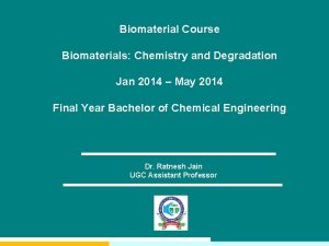 Biomaterial Course Biomaterials Chemistry and Degradation Jan 2014