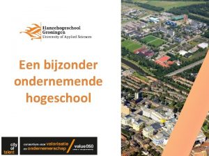 Een bijzondernemende hogeschool Topsectoren en ondernemerschap g n