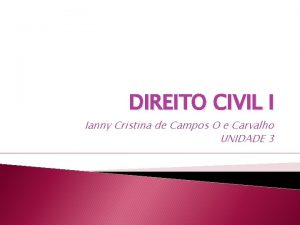 DIREITO CIVIL I Ianny Cristina de Campos O