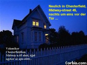 Neulich in Chesterfield Midwaystreet 45 nachts um eins