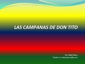 LAS CAMPANAS DE DON TITO Por Pablo Piero