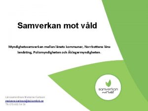 Samverkan mot vld Myndighetssamverkan mellan lnets kommuner Norrbottens