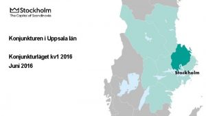 Konjunkturen i Uppsala ln Konjunkturlget kv 1 2016