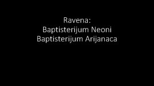 Ravena Baptisterijum Neoni Baptisterijum Arijanaca Baptisterijum pravoslavnih Ravena