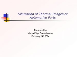Simulation of Thermal Images of Automotive Parts Presented