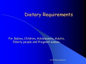 Dietary Requirements For Babies Children Adolescents Adults Elderly