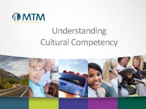 Understanding Cultural Competency Goals for Training To understand